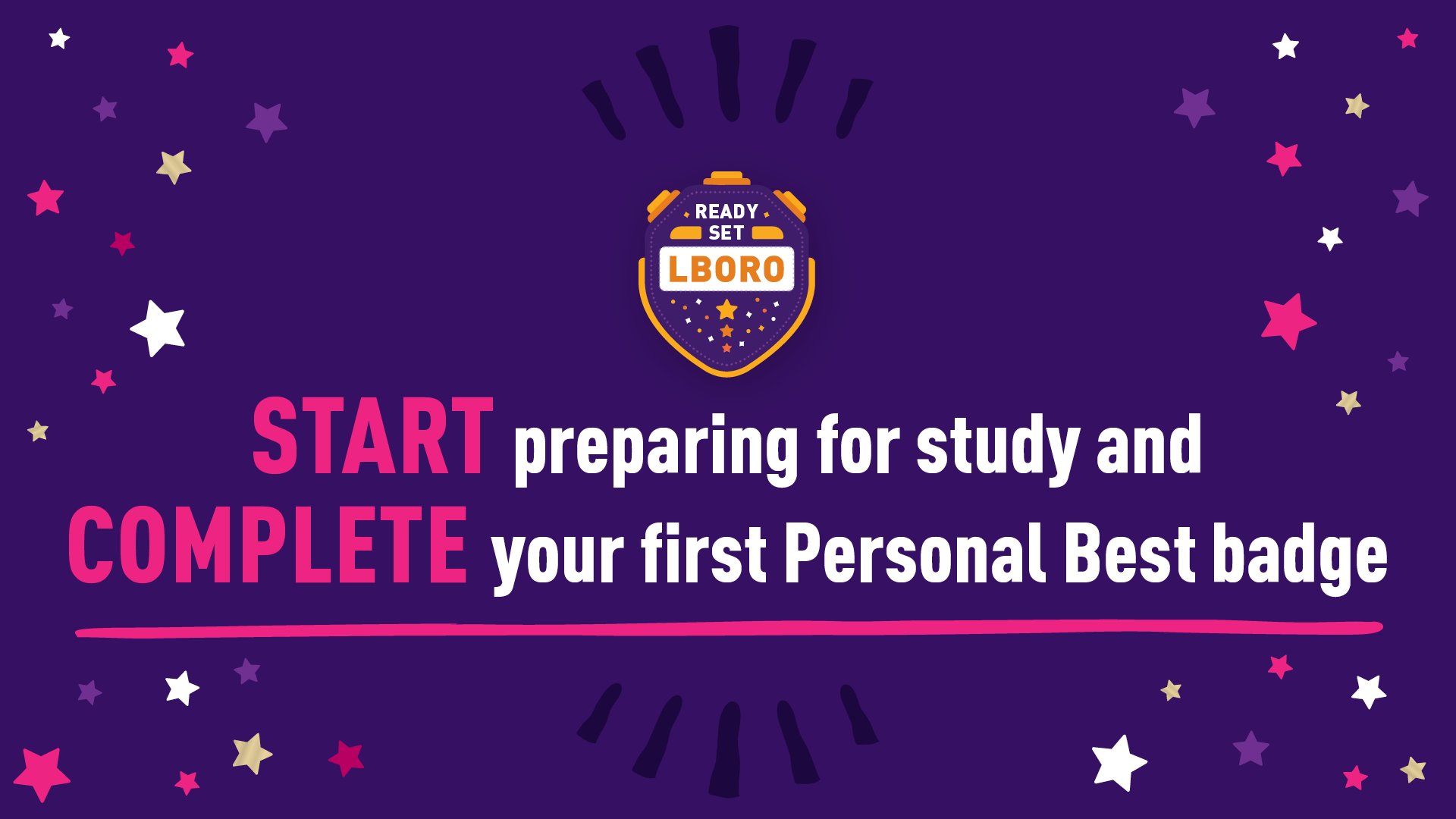 Start preparing for study and complete your first Personal Best badge.